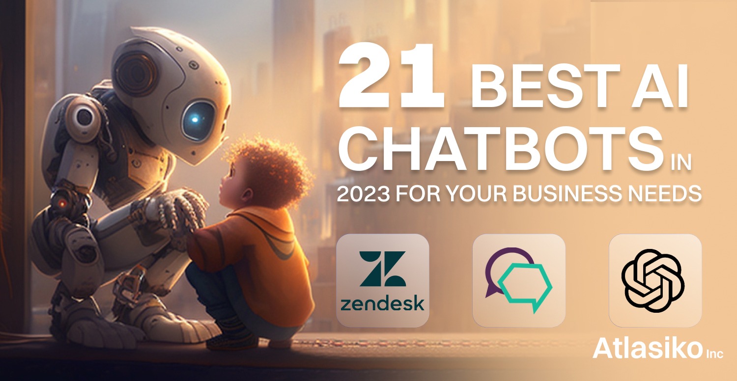 Best AI Chatbots In 2023 For Your Business | Atlasiko Inc. Best AI Chatbots In 2023 For Your Business