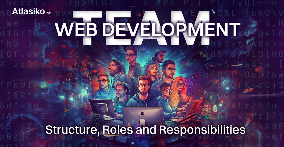 Web Development Team 2023: Structure, Roles and Responsibilities Web Development Team Roles and Success in 2023