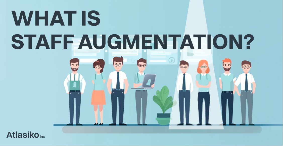 What is Staff Augmentation? | Atlasiko Inc. What is Staff Augmentation?