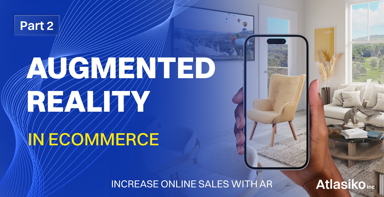 Augmented Reality in Ecommerce: Increase Online Sales with AR Augmented Reality in Ecommerce