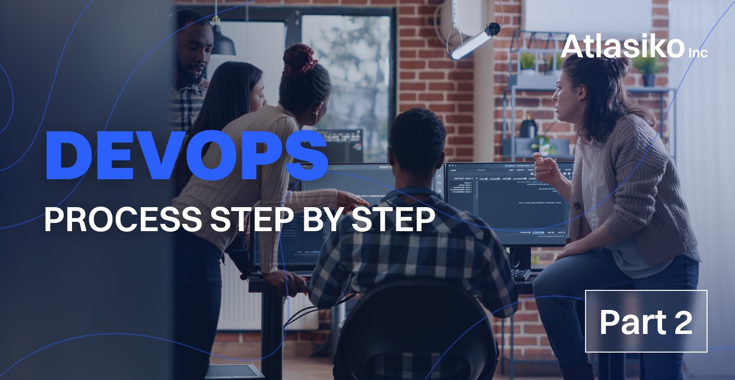 DevOps Process Step by Step - Atlasiko Inc DevOps Process Step by Step